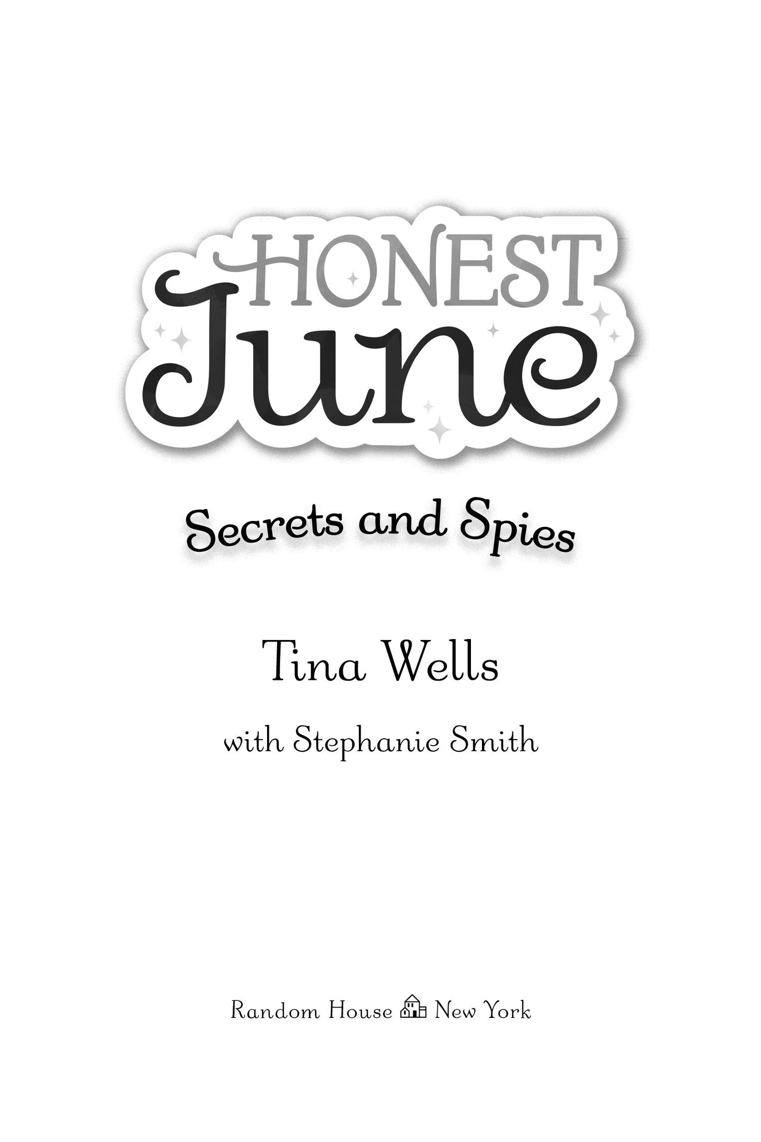 Book Title, Honest June: Secrets and Spies, Author, Tina Wells; illustrated by Brittney Bond, Imprint, Random House Books for Young Readers