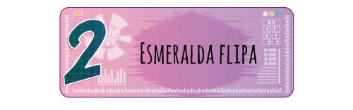 Capítulo 2: Esmeralda flipa