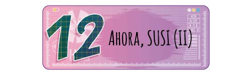 Capítulo 12: Ahora, SUSI (II)