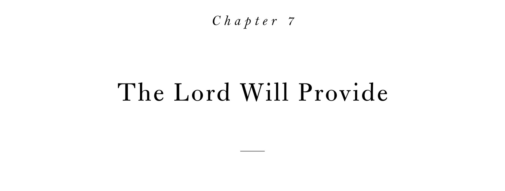 Chapter 7 The Lord Will Provide