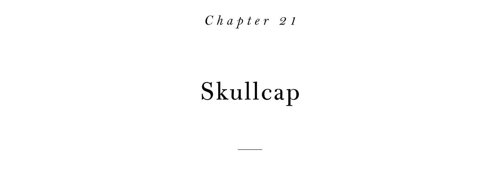 Chapter 21 Skullcap