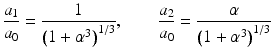 
$$ \frac{a_1}{a_0}=\frac{1}{{\left(1+{\alpha}^3\right)}^{1/3}},\kern2em \frac{a_2}{a_0}=\frac{\alpha }{{\left(1+{\alpha}^3\right)}^{1/3}} $$
