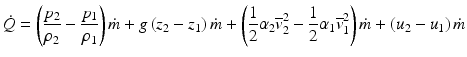 
$$ \dot{Q}=\left(\frac{p_2}{\rho_2}-\frac{p_1}{\rho_1}\right)\dot{m}+g\left({z}_2-{z}_1\right)\dot{m}+\left(\frac{1}{2}{\alpha}_2{\overline{v}}_2^2-\frac{1}{2}{\alpha}_1{\overline{v}}_1^2\right)\dot{m}+\left({u}_2-{u}_1\right)\dot{m} $$
