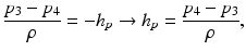 
$$ \frac{p_3-{p}_4}{\rho }=-{h}_p\to {h}_p=\frac{p_4-{p}_3}{\rho }, $$
