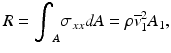 
$$ R={\displaystyle {\int}_A{\sigma}_{xx}dA}=\rho {\overline{v}}_1^2{A}_1, $$
