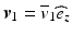 
$$ {\boldsymbol{v}}_1={\overline{v}}_1{\widehat{e}}_z $$
