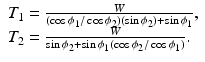 
$$ \begin{array}{l}{T}_1=\frac{W}{\left( \cos {\phi}_1/ \cos {\phi}_2\right)\left( \sin {\phi}_2\right)+ \sin {\phi}_1},\\ {}{T}_2=\frac{W}{ \sin {\phi}_2+ \sin {\phi}_1\left( \cos {\phi}_2/ \cos {\phi}_1\right)}.\end{array} $$
