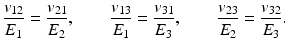 
$$ \frac{v_{12}}{E_1}=\frac{v_{21}}{E_2},\kern2em \frac{v_{13}}{E_1}=\frac{v_{31}}{E_3},\kern2em \frac{v_{23}}{E_2}=\frac{v_{32}}{E_3}. $$
