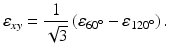 
$$ {\varepsilon}_{xy}=\frac{1}{\sqrt{3}}\left({\varepsilon}_{60{}^{\circ}}-{\varepsilon}_{120{}^{\circ}}\right). $$
