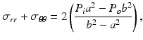 $$ {\sigma}_{rr}+{\sigma}_{\theta \theta }=2\left(\frac{P_i{a}^2-{P}_o{b}^2}{b^2-{a}^2}\right), $$