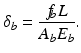 $$ {\delta}_b=\frac{f_{\kern-0.15em b}\kern0.1em L}{A_b{E}_b}. $$