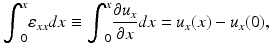 $$ {\displaystyle {\int}_0^x{\varepsilon}_{xx}dx} \equiv {\displaystyle {\int}_0^x\frac{\partial {u}_x}{\partial x}dx}={u}_x(x)-{u}_x(0), $$