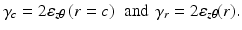$$ {\gamma}_c=2{\varepsilon}_{z\theta}\left(r=c\right)\kern0.36em \mathrm{and}\kern0.36em {\gamma}_r=2{\varepsilon}_{z\theta }(r). $$
