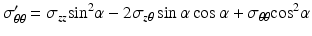 $$ {\sigma}_{\theta \theta}^{\prime }={\sigma}_{zz}{ \sin}^2\alpha -2{\sigma}_{z\theta } \sin \alpha \cos \alpha +{\sigma}_{\theta \theta }{ \cos}^2\alpha $$