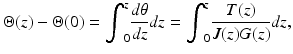 $$ \Theta (z)-\Theta (0)={\displaystyle {\int}_0^z\frac{d\theta }{dz}dz}={\displaystyle {\int}_0^z\frac{T(z)}{J(z)G(z)}dz}, $$