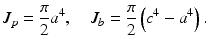 $$ {J}_p=\frac{\pi }{2}{a}^4,\kern1em {J}_b=\frac{\pi }{2}\left({c}^4-{a}^4\right). $$