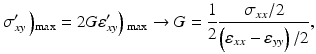 $$ {\sigma}_{xy}^{\prime}\left){}_{\max }=2G{\varepsilon}_{xy}^{\prime}\right){}_{\max}\to G=\frac{1}{2}\frac{\sigma_{xx}/2}{\left({\varepsilon}_{xx}-{\varepsilon}_{yy}\right)/2}, $$