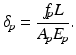 $$ {\delta}_{\kern-0.15em p}=\frac{f_{\kern-0.25em p}L}{A_{\kern-0.15em p}{E}_{\kern-0.15em p}}. $$