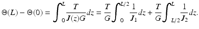 $$ \Theta (L)-\Theta (0)={\displaystyle {\int}_0^L\frac{T}{J(z)G}dz}=\frac{T}{G}{\displaystyle {\int}_0^{L/2}\frac{1}{J_1}dz}+\frac{T}{G}{\displaystyle {\int}_{L/2}^L\frac{1}{J_2}dz}. $$