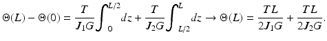 $$ \Theta (L)-\Theta (0)=\frac{T}{J_1G}{\displaystyle {\int}_0^{L/2}dz}+\frac{T}{J_2G}{\displaystyle {\int}_{L/2}^Ldz}\to \Theta (L)=\frac{TL}{2{J}_1G}+\frac{TL}{2{J}_2G}. $$