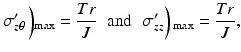 $$ {\sigma}_{z\theta}^{\prime}\left){}_{\max }=\frac{Tr}{J}\kern0.6em \mathrm{and}\kern0.6em {\sigma}_{zz}^{\prime}\right){}_{\max }=\frac{Tr}{J}, $$