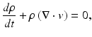 $$ \frac{d\rho }{dt}+\rho \left(\nabla \cdot v\right)=0, $$