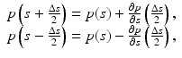 $$ \begin{array}{l}p\left(s+\frac{\Delta s}{2}\right)=p(s)+\frac{\partial p}{\partial s}\left(\frac{\Delta s}{2}\right),\\ {}p\left(s-\frac{\Delta s}{2}\right)=p(s)-\frac{\partial p}{\partial s}\left(\frac{\Delta s}{2}\right),\end{array} $$