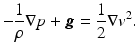 $$ -\frac{1}{\rho}\nabla p+\boldsymbol{g}=\frac{1}{2}\nabla {v}^2. $$