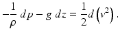 $$ -\frac{1}{\rho}\;dp-g\;dz=\frac{1}{2}d\left({v}^2\right). $$