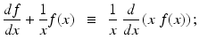 $$ \frac{df}{dx}+\frac{1}{x}f(x)\kern0.5em \equiv \kern0.5em \frac{1}{x}\ \frac{d}{dx}\left(x\ f(x)\right); $$