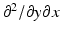 $$ {\partial}^2/\partial y\partial x $$