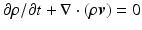 $$ \partial \rho /\partial t+\nabla \cdot \left(\rho \boldsymbol{v}\right)=0 $$