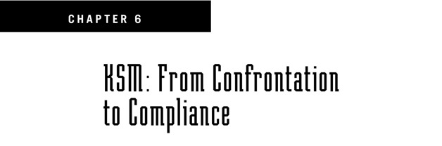 Chapter 6 KSM: From Confrontation to Compliance