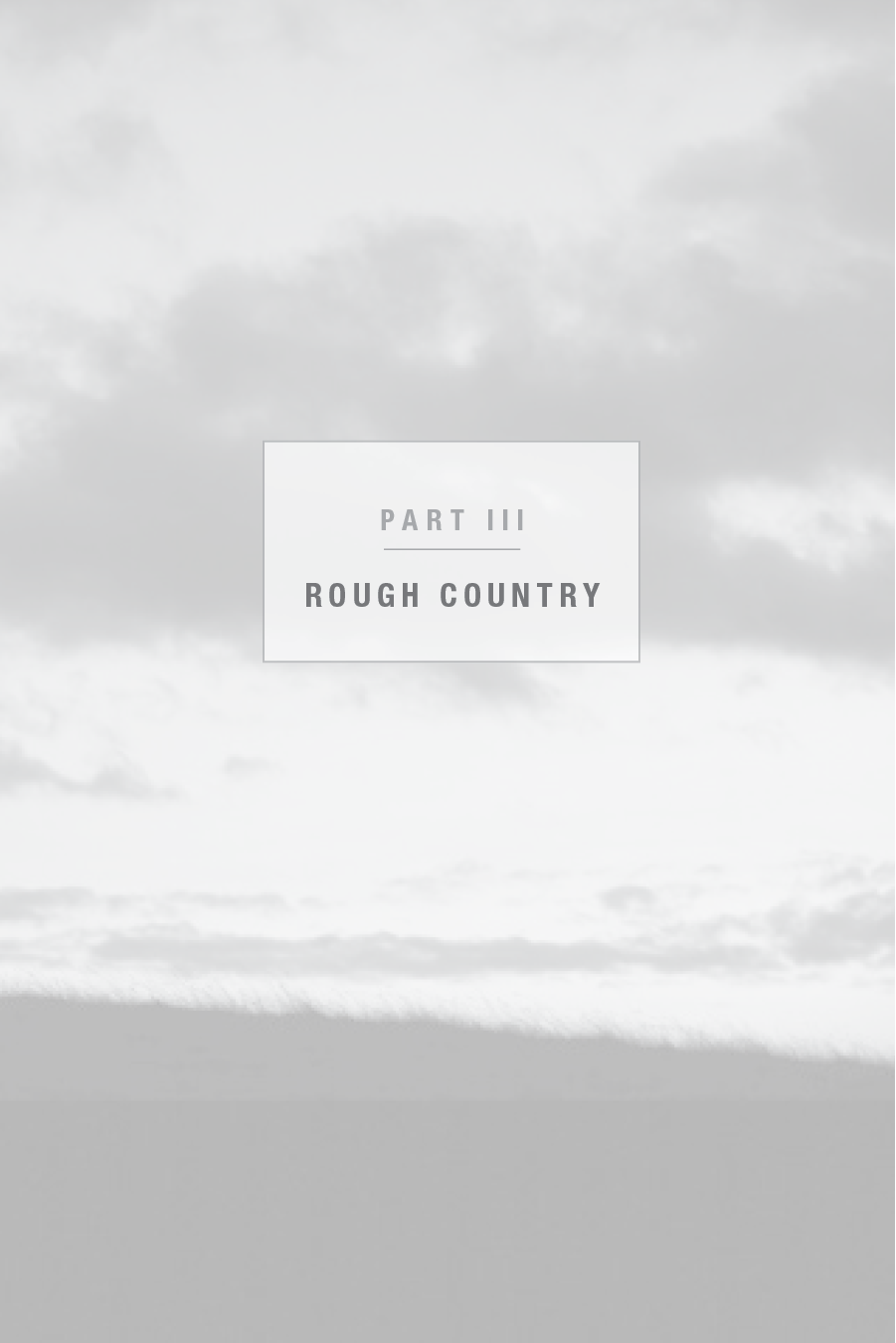 Part III: Rough Country