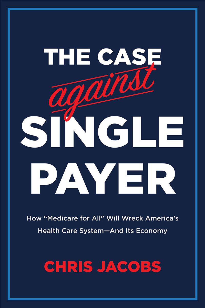 Front Cover of The Case Against Single Payer