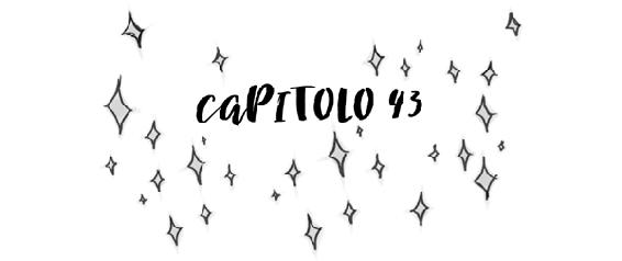 CAPITOLO 43