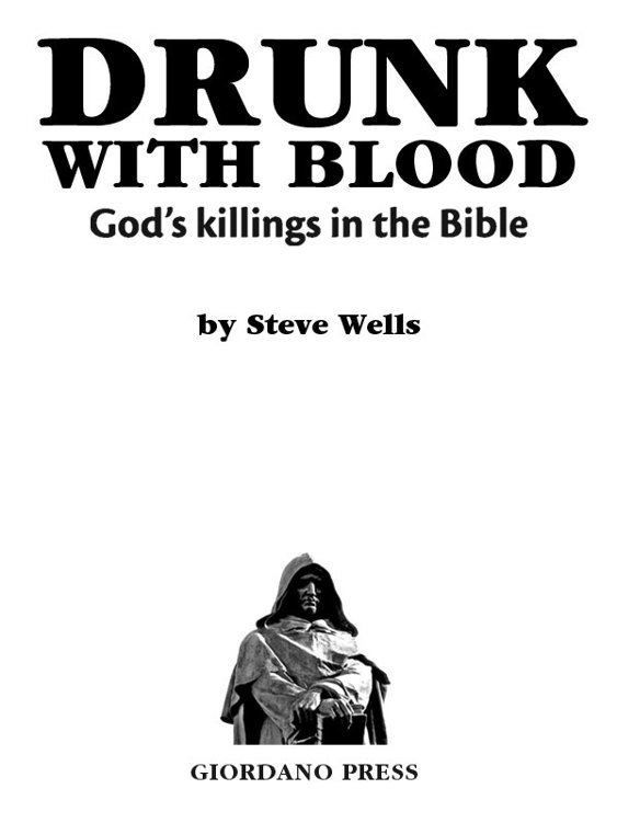 Title Page. Drunk with Blood, God's killings in the Bible by Steve Wells. Giordano Press