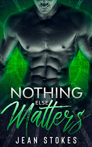 Nothing Else Matters: Small Town Western Military Romance (Witmer Warriors Book 2) by [Jean Stokes]