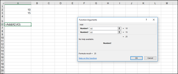 Snipped image of an Excel sheet displaying column A labeled 10, 15, and =Add(A2,A3) in cells 2, 3, and 6, respectively. On the right is a dialog box for Function Arguments with data entry field for Number 1 labeled A2.