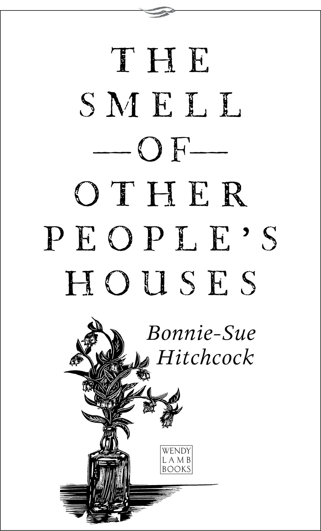 The Smell of Other People’s Houses Bonnie-Sue Hitchcock