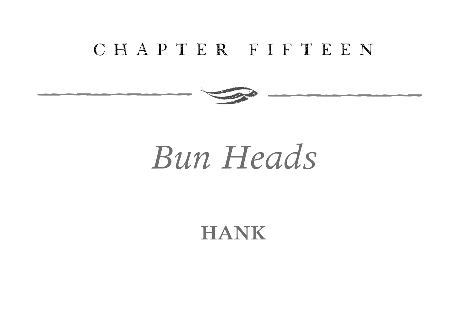 Chapter Fifteen Bun Heads Hank