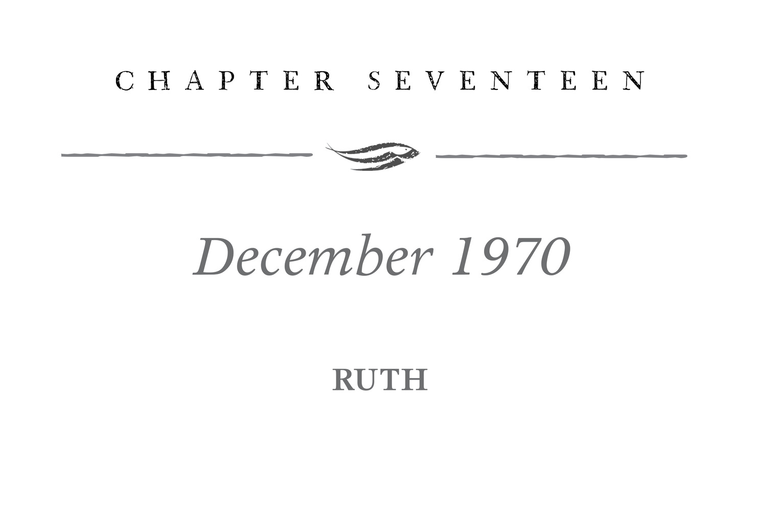 Chapter Seventeen December 1970 Ruth