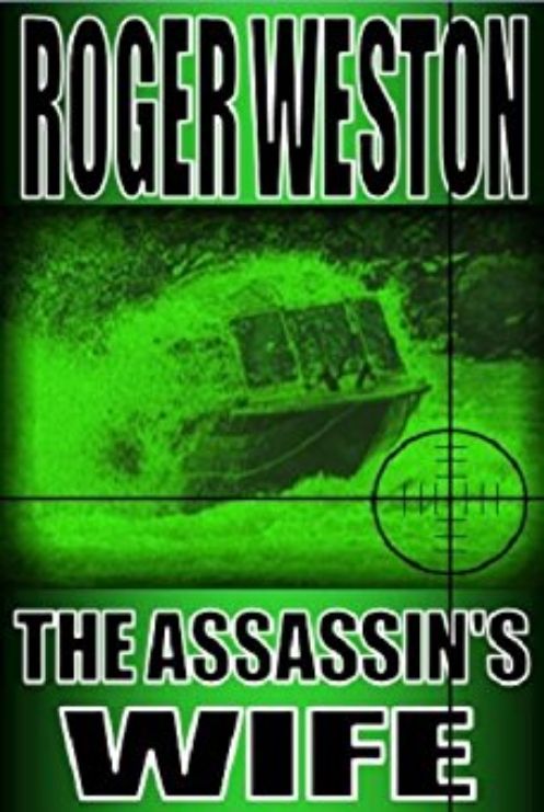 The Assassin's Wife: A Thriller by [Weston, Roger]