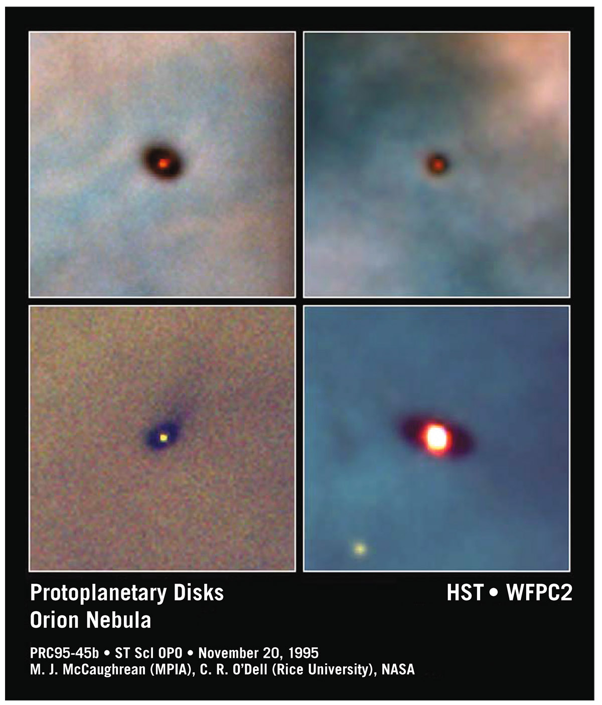  Protoplanetary disks around newly formed stars in the Orion Nebula taken by the Hubble Space Telescope.   M. J. McCaughrean (MPIA), C. R. O’Dell (Rice University), NASA