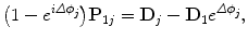 $$ \bigl(1-e^{i\varDelta \phi_j}\bigr)\mathbf{P}_{1j}= \mathbf{D}_j - \mathbf{D}_1e^{\varDelta \phi_j}, $$