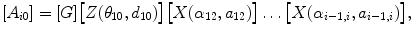 $$ [A_{i0}]=[G] \bigl[Z(\theta_{10}, d_{10})\bigr] \bigl[X(\alpha_{12}, a_{12})\bigr]\ldots\bigl[X( \alpha_{i-1,i}, a_{i-1,i})\bigr], $$