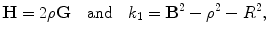 $$ \mathbf{H}=2\rho\mathbf{G}\quad\mbox{and}\quad k_1=\mathbf {B}^2-\rho^2 -R^2, $$