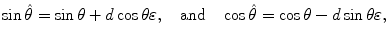 $$ \sin\hat{\theta} = \sin\theta+ d\cos\theta \varepsilon ,\quad\mbox {and}\quad\cos \hat{\theta} = \cos\theta- d\sin\theta \varepsilon , $$