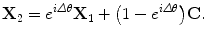 $$ \mathbf{X}_2 = e^{i\varDelta \theta}\mathbf{X}_1+ \bigl(1-e^{i\varDelta \theta }\bigr)\mathbf{C}. $$