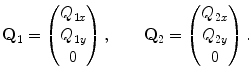 $$ \mathbf{Q}_{1}= \begin{pmatrix} Q_{1x}\\ Q_{1y}\\ 0 \end{pmatrix} ,\qquad \mathbf{Q}_{2}= \begin{pmatrix} Q_{2x}\\ Q_{2y}\\ 0 \end{pmatrix}. $$